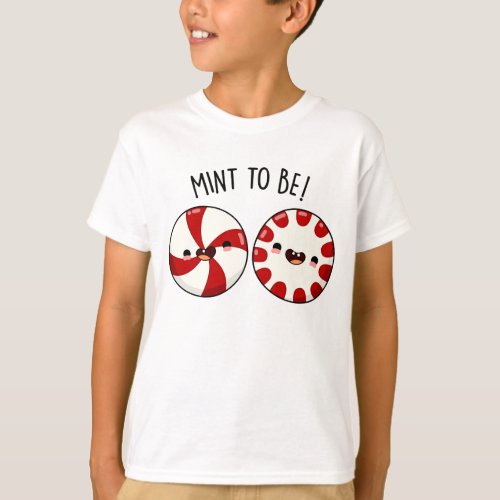 Mint To Be Funny Sweet Candy Pun T_Shirt