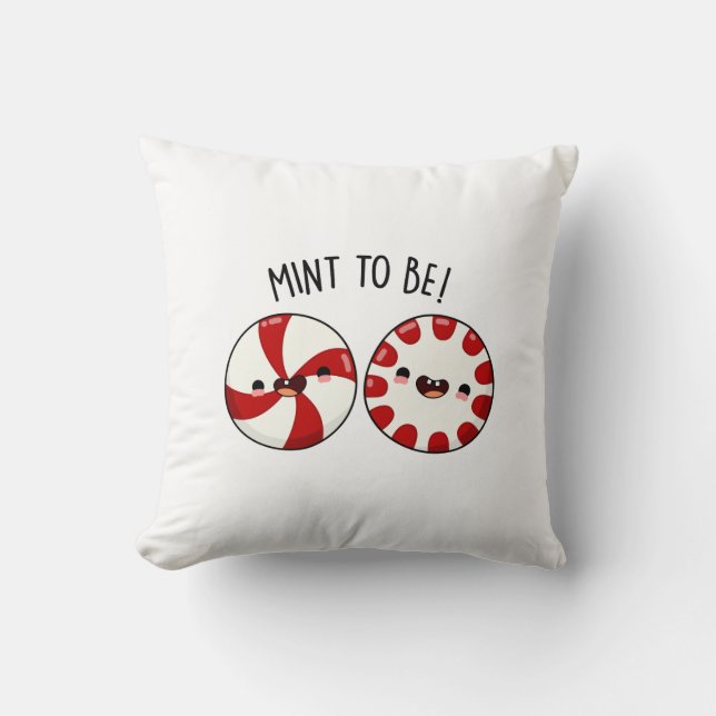 Mint To Be Funny Sweet Candy Pun Throw Pillow (Front)