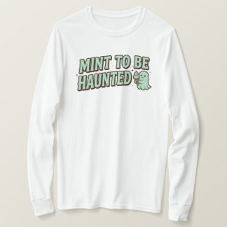 Mint to Be Haunted Cute Mint Ghost Halloween  T-Shirt