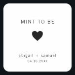 Mint To Be Modern Black and White Wedding Favor Square Sticker<br><div class="desc">Modern wedding favor stickers with a minimal design featuring the message, "Mint To Be" with a heart and your names and date in black, over a white background. The fonts and background colors may be changed to any colors you wish. These simple, contemporary stickers are perfect for the minimalist couple...</div>