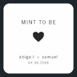 Mint To Be Modern Black and White Wedding Favor Square Sticker<br><div class="desc">Modern wedding favor stickers with a minimal design featuring the message, "Mint To Be" with a heart and your names and date in black, over a white background. The fonts and background colors may be changed to any colors you wish. These simple, contemporary stickers are perfect for the minimalist couple...</div>