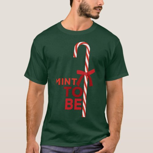 Mint To Be T_Shirt