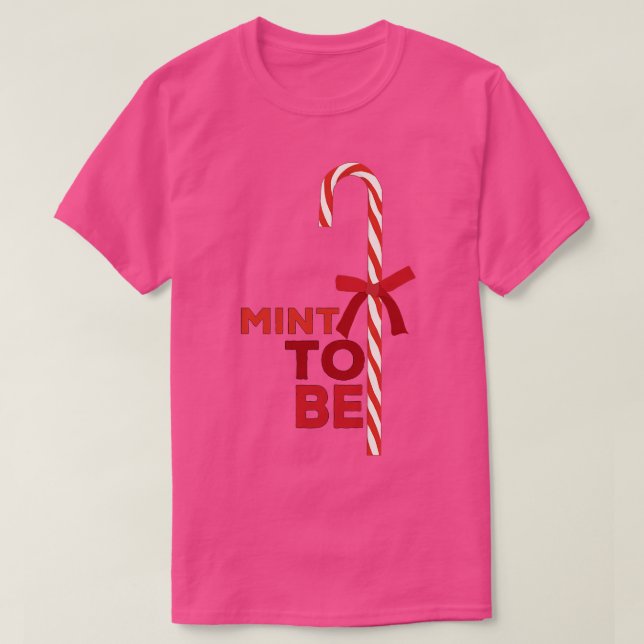 Mint To Be T-Shirt (Design Front)