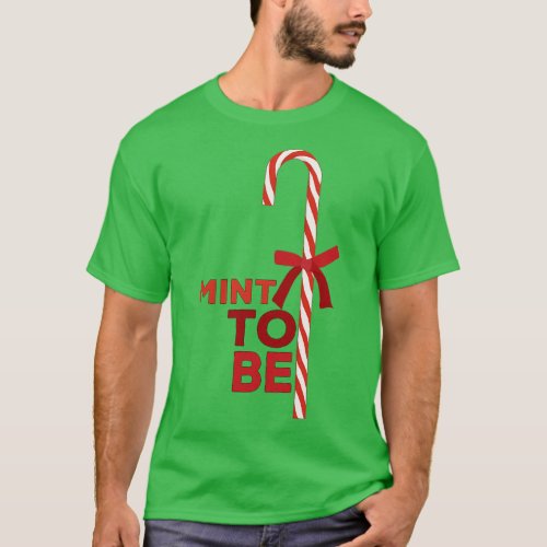 Mint To Be T_Shirt