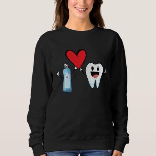 Mint To Be Toothpaste  Tooth Dentist Funny Valent Sweatshirt