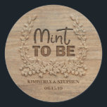 Mint To Be Wedding Classic Round Sticker<br><div class="desc">Mint To Be Wedding Favor Stickers</div>