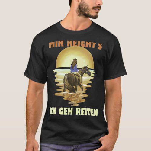 Mir Reichts Ich Geh Reiten  Reiter Horse Reitspor T_Shirt