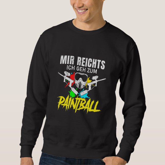 Mir Reichts Ich Geh Zum Paintball Gotcha Paintball Sweatshirt (Front)
