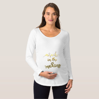 Miracle in the Making maternity shirt