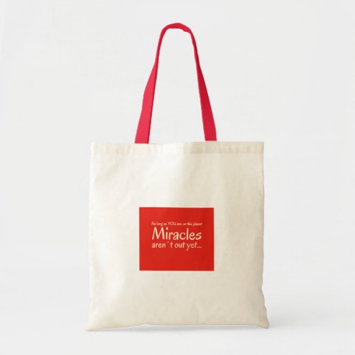 Miracle quote in red and white tote bag