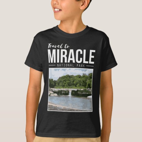 Miracle Texas Travel To Miracle National Park T_Shirt