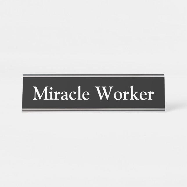 Miracle Worker, Desk Name Plate (Front)