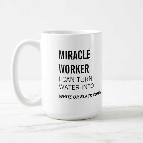 Miracle Worker _ Fun At Work _ Coffee Mug
