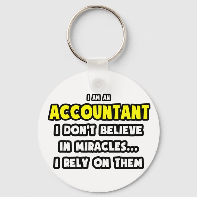 Miracles and Accountants ... Funny Keychain (Front)