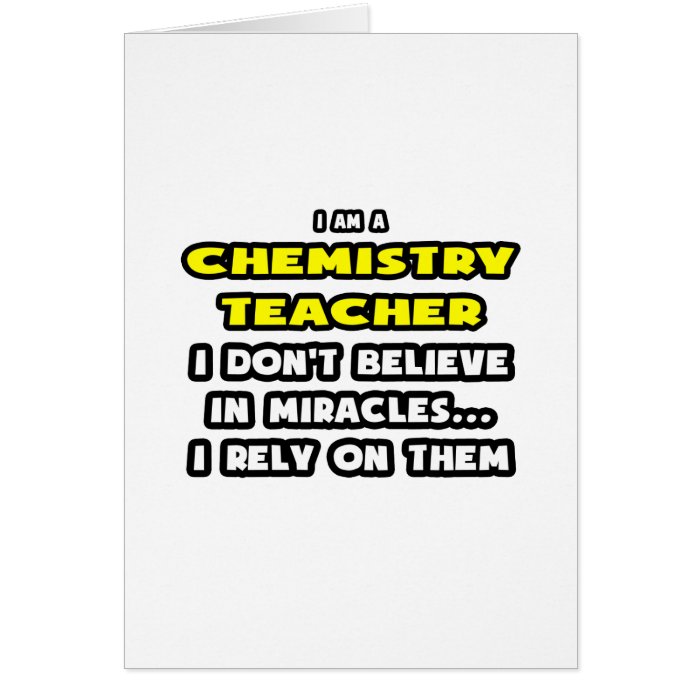 Miracles and Chemistry TeachersFunny Greeting Card