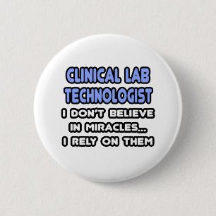 Miracles and Clinical Lab Technologists Pinback Button