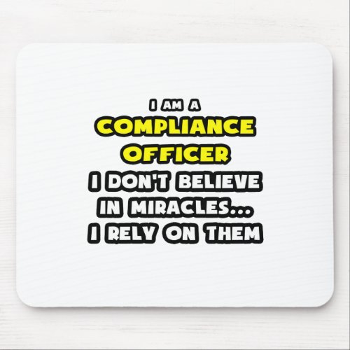 Miracles and Compliance Officer  Funny Mouse Pad