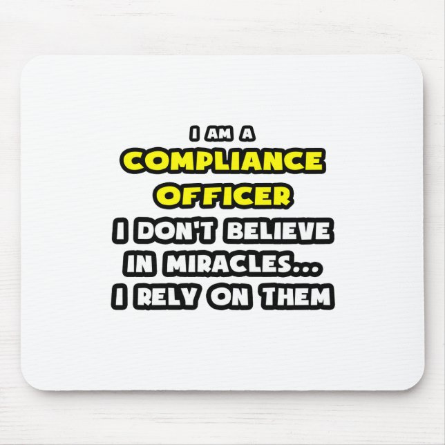 Miracles and Compliance Officer ... Funny Mouse Pad (Front)