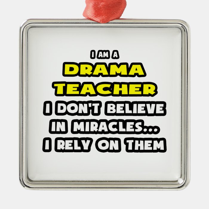 Miracles and Drama TeachersFunny Christmas Tree Ornament