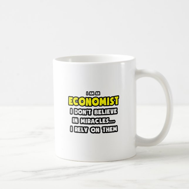 Miracles and Economists ... Funny Coffee Mug (Right)