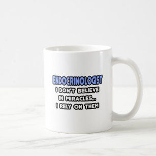 Miracles and Endocrinologists Coffee Mug