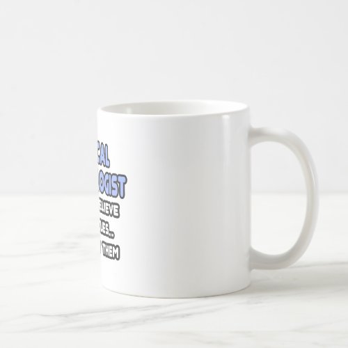 Miracles and Medical Technologists Coffee Mug