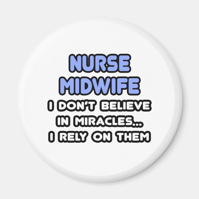 Miracles and Nurse Midwives Magnet (Front)