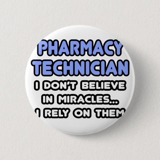 Miracles and Pharmacy Technicians Button (Front)