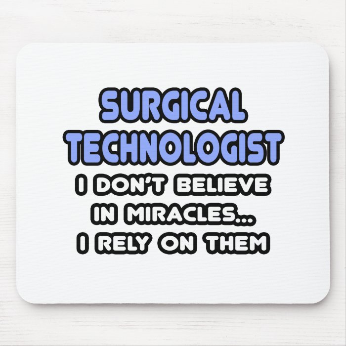 Miracles and Surgical Technologists Mouse Pads