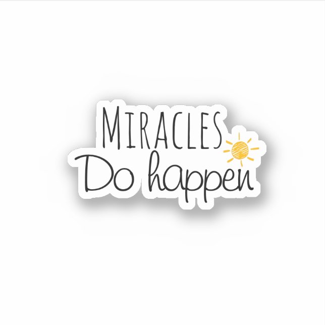 Miracles do happen, simple typography sticker (Front)