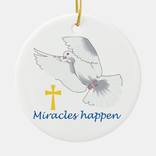 Miracles Happen Ceramic Ornament