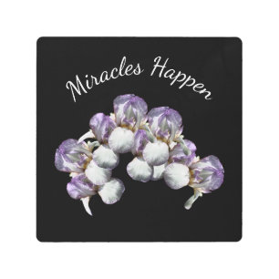 Miracles Happen Iris Flowers Inspirational Metal Print