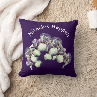 Miracles Happen Iris Flowers Inspirational    Throw Pillow
