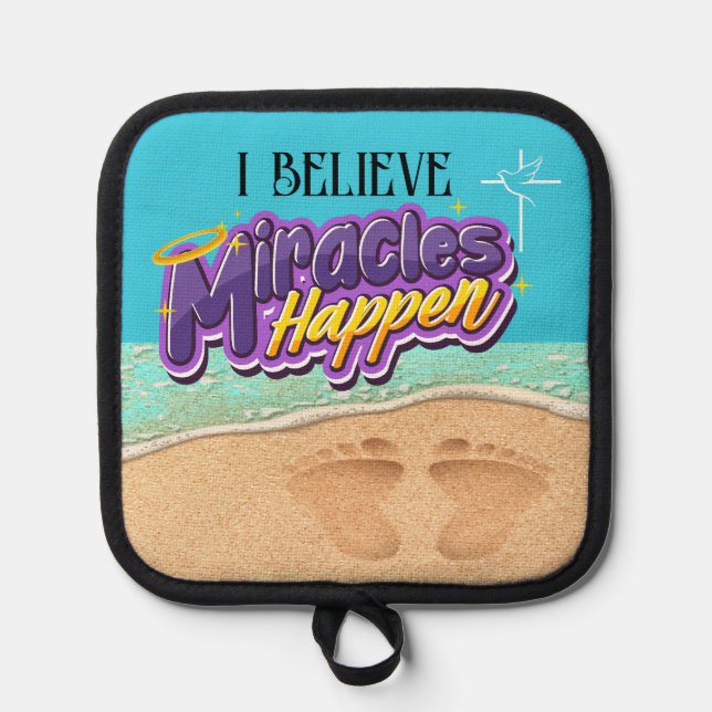 Miracles Happen Pot Holder (Front)