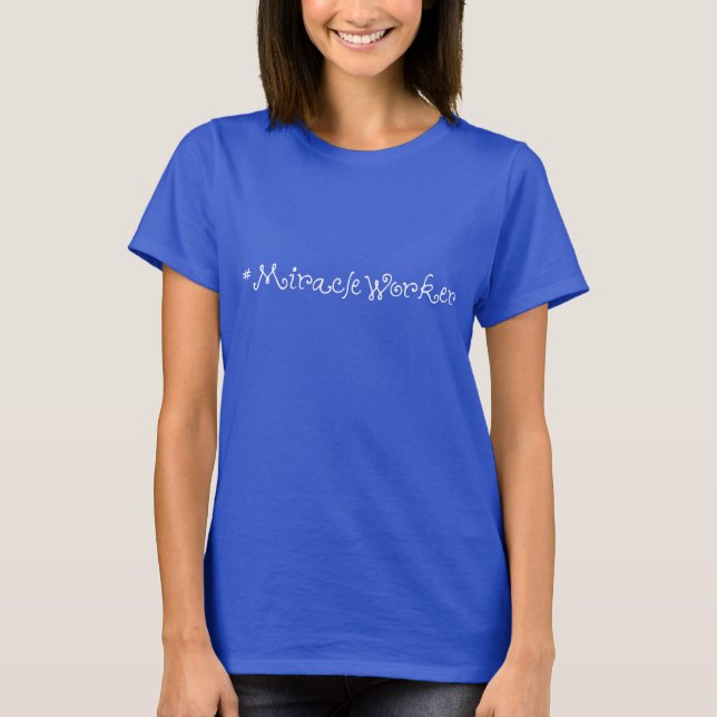 #MiracleWorker t-Shirt (white letters) (Front)