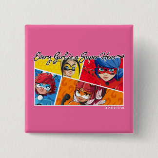 Miraculous Every Girl is a Super Hero Button