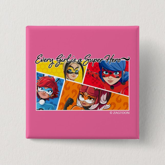 Miraculous Every Girl is a Super Hero Button (Front)