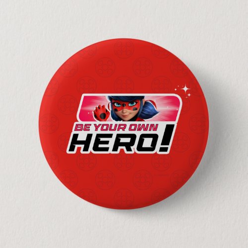 Miraculous Ladybug  Be Your Own Hero Button