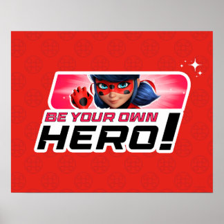 Miraculous Ladybug | Be Your Own Hero Poster