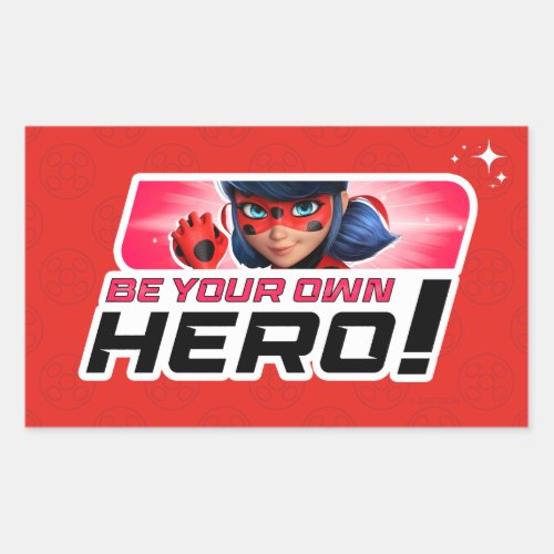 Miraculous Ladybug  Be Your Own Hero Rectangular Sticker