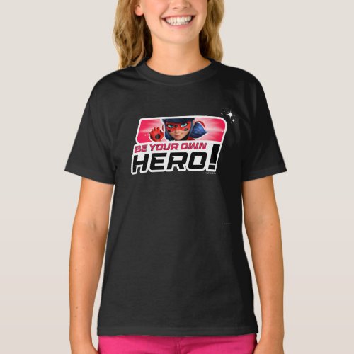 Miraculous Ladybug  Be Your Own Hero T_Shirt