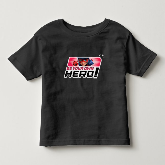 Miraculous Ladybug | Be Your Own Hero Toddler T-shirt (Front)