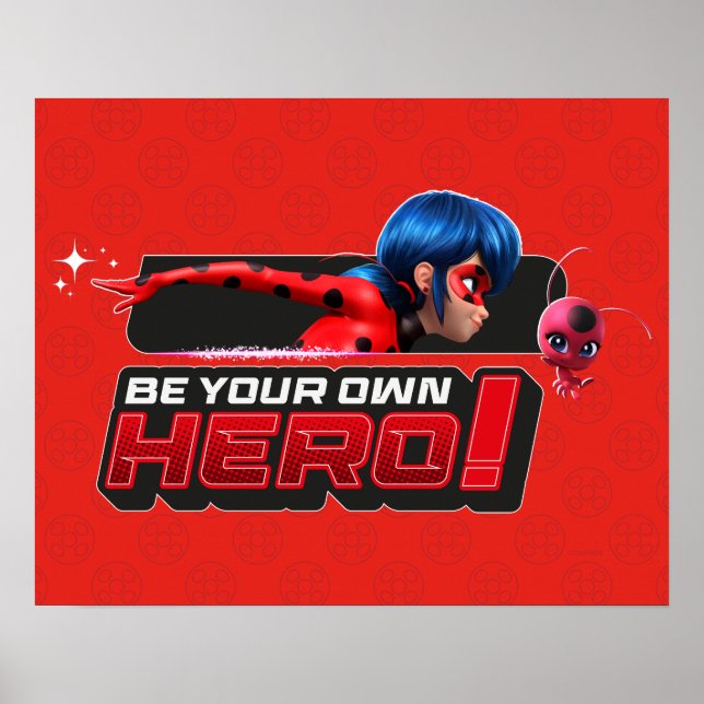 Miraculous Ladybug & Tikki | Be Your Own Hero! Poster (Front)