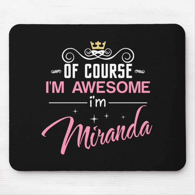 Miranda Of Course I'm Awesome Name Mouse Pad (Front)