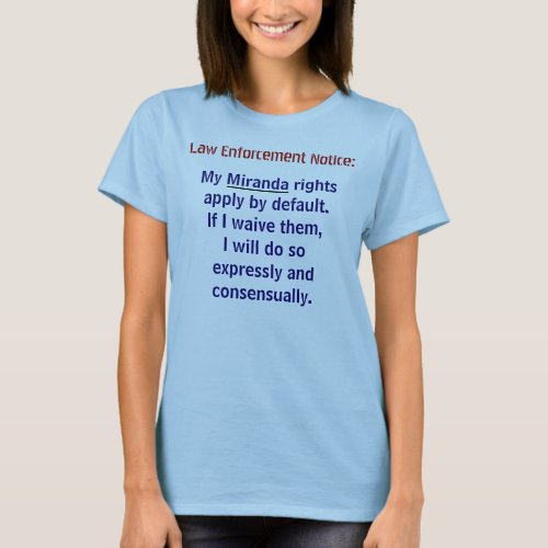 Miranda Rights Notice T_Shirt