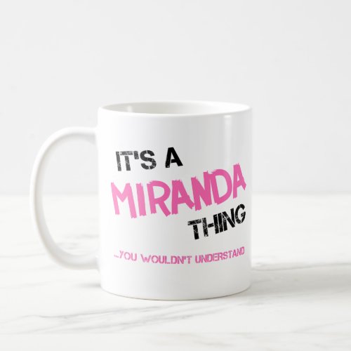 Miranda thing you wouldnt understand coffee mug