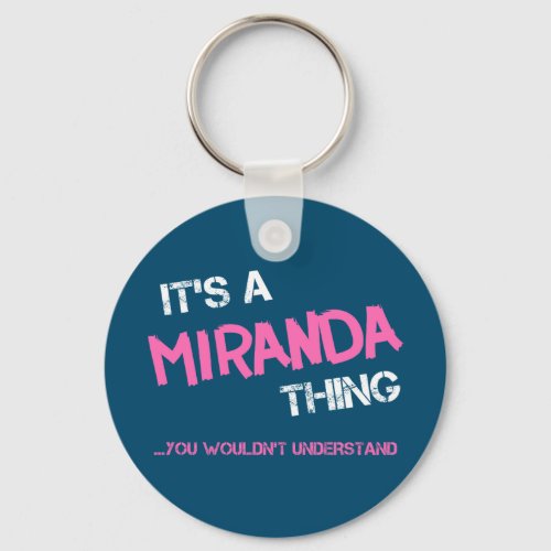 Miranda thing you wouldnt understand keychain