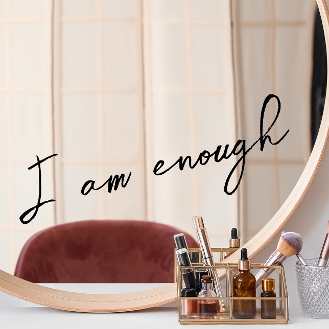 Mirror Cling I am Enough Inspirational Quote (Creator Uploaded)