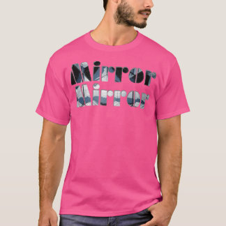 Mirror Mirror 2 T-Shirt