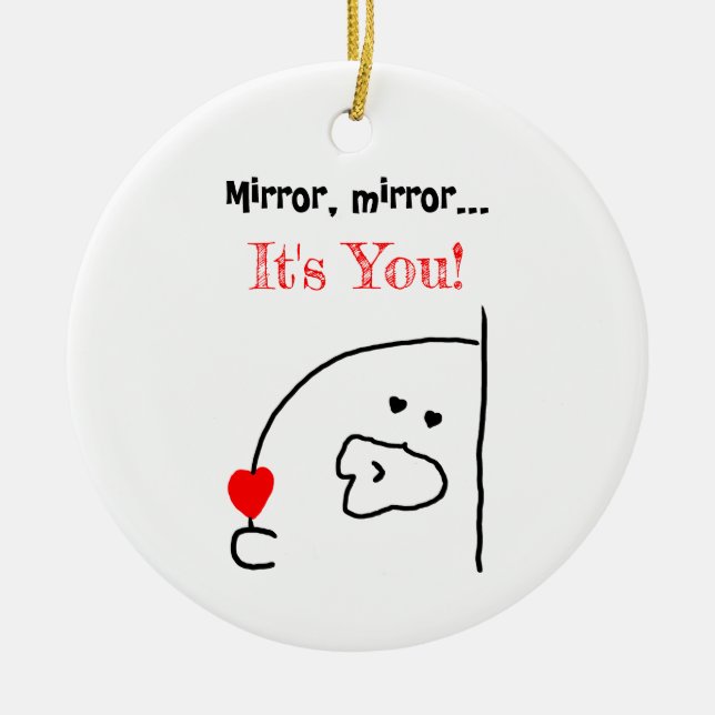 Mirror, Mirror... You're Captivating! | Charming Ceramic Ornament (Front)